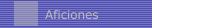 Aficiones